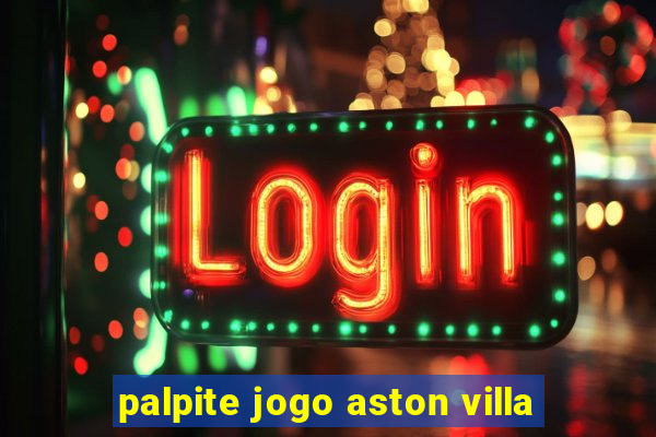 palpite jogo aston villa